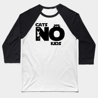 cats no kids Baseball T-Shirt